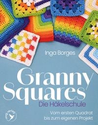 Produktbild: Granny Squares &ndash; Die H&auml;kelschule