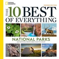 Produktbild: The 10 Best of Everything National Parks, 2nd Edition