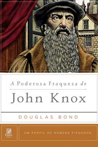 Produktbild: A Poderosa Fraqueza de John Knox