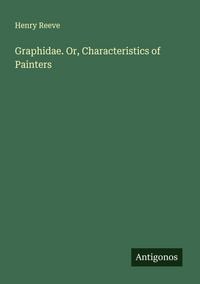 Produktbild: Graphidae. Or, Characteristics of Painters