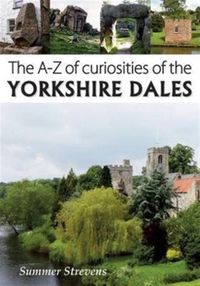 Produktbild: The A-Z of Curiosities of the Yorkshire Dales