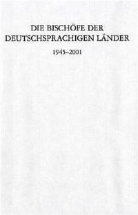 Produktbild: Die Bisch&ouml;fe der deutschsprachigen L&auml;nder 1945&ndash;2001.