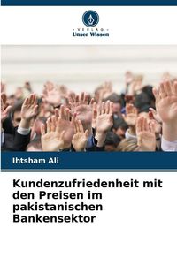 Produktbild: Kundenzufriedenheit mit den Preisen im pakistanischen Bankensektor