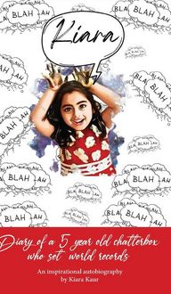 Produktbild: Diary of A 5 Year Old Chatterbox Who Set World Records - An Inspirational Autobiography