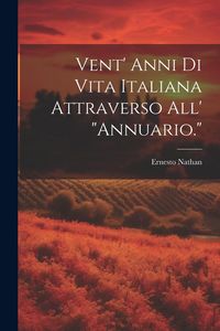 Produktbild: Vent' Anni Di Vita Italiana Attraverso All' "Annuario."