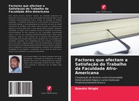 Produktbild: Factores que afectam a Satisfa&ccedil;&atilde;o do Trabalho da Faculdade Afro-Americana