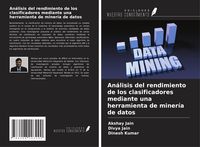 Produktbild: An&aacute;lisis del rendimiento de los clasificadores mediante una herramienta de miner&iacute;a de datos