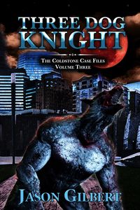 Produktbild: Three Dog Knight (The Coldstone Case Files, #3)