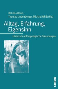 Bild vom Artikel Alltag, Erfahrung, Eigensinn vom Autor Belinda Davis