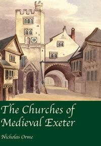 Produktbild: The Churches of Medieval Exeter