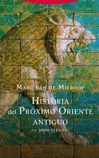 Produktbild: Historia del Oriente Pr&oacute;ximo antiguo : (ca. 3000-323 a.n.e.)