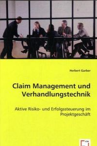 Produktbild: Garber, H: Claim Management und Verhandlungstechnik