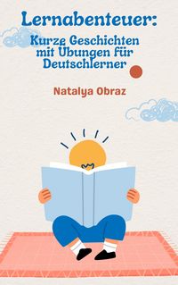 Produktbild: Lernabenteuer: Kurze Geschichten mit &Uuml;bungen f&uuml;r Deutschlerner