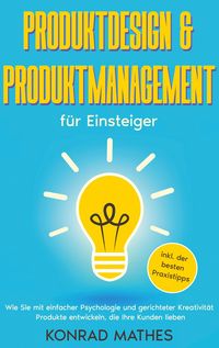 Produktbild: Produktdesign & Produktmanagement f&uuml;r Einsteiger