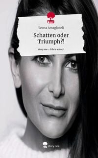 Produktbild: Schatten oder Triumph?!. Life is a Story - story.one