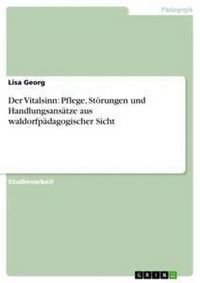 Produktbild: Der Vitalsinn: Pflege, St&ouml;rungen und Handlungsans&auml;tze aus waldorfp&auml;dagogischer Sicht