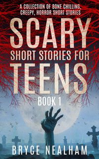Produktbild: Scary Short Stories for Teens: A Collection Of Bone Chilling Horror Stories For Teenagers And Young Adults (Creepy Story Hour)