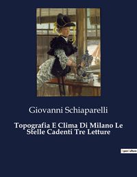 Produktbild: Topografia E Clima Di Milano Le Stelle Cadenti Tre Letture