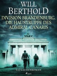 Produktbild: Division Brandenburg. Die Haustruppe des Admiral Canaris - Tatsachenroman