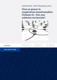 Produktbild: Vivre et penser la coop&eacute;ration transfrontali&egrave;re. Vol. 6: Vers une coh&eacute;sion territoriale?