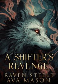 Produktbild: A Shifter's Revenge (Rouen Chronicles, #3)