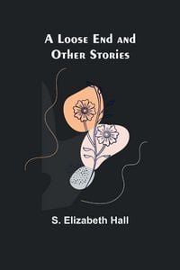 Produktbild: A Loose End and Other Stories