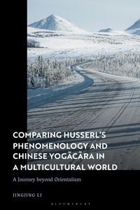 Produktbild: Comparing Husserl's Phenomenology and Chinese Yogacara in a Multicultural World
