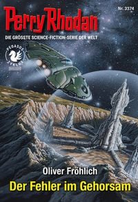 Produktbild: Perry Rhodan 3374: Der Fehler im Gehorsam