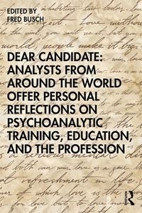 Produktbild: Dear Candidate: Analysts from around the World Offer Personal Reflections on Psychoanalytic Training, Education, and the Profession
