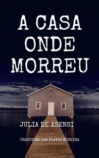 Produktbild: A casa onde morreu