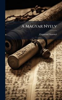 Produktbild: A Magyar Nyelv