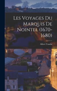 Produktbild: Les voyages du marquis de Nointel (1670-1680)