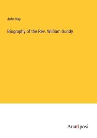 Produktbild: Biography of the Rev. William Gundy