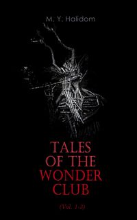 Produktbild: Tales of the Wonder Club (Vol. 1-3) (Annotated)