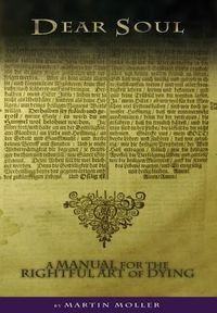 Produktbild: Dear Soul: A Manual for the Rightful Art of Dying