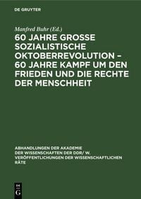 Produktbild: 60 Jahre Gro&szlig;e Sozialistische Oktoberrevolution - 60 Jahre Kampf um den Frieden und die Rechte der Menschheit