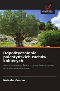 Produktbild: Odpolitycznienie palesty&iquest;skich ruch&oacute;w kobiecych