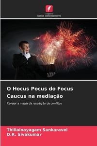 Produktbild: O Hocus Pocus do Focus Caucus na media&ccedil;&atilde;o