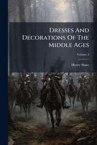 Produktbild: Dresses And Decorations Of The Middle Ages