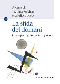 Produktbild: La sfida del domani. Filosofia e generazioni future