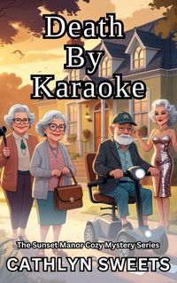 Produktbild: Death By Karaoke (The Sunset Manor Mystery Series, #8)