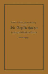 Bild vom Artikel Die Registersachen Handelsregister Genossenschafts-, Vereins-, Güterrechts-, Muster-, Schiffs- und Schiffsbauwerks-Register in der gerichtlichen Praxi vom Autor Arthur Brand