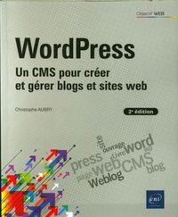 Produktbild: WordPress : un CMS pour cr&eacute;er et g&eacute;rer blogs et sites web