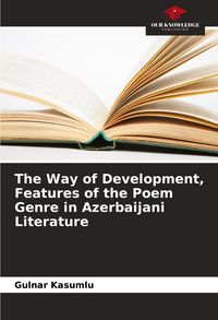 Produktbild: The Way of Development, Features of the Poem Genre in Azerbaijani Literature