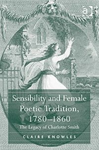 Produktbild: Knowles, C: Sensibility and Female Poetic Tradition, 1780-18