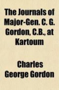 Produktbild: The Journals of Major-Gen. C.G. Gordon, C.B., at Kartoum