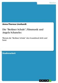 Produktbild: Die "Berliner Schule", Filmmusik und Angela Schanelec