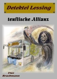 Produktbild: Teuflische Allianz. Detektei Lessing Kriminalserie, Band 23. Spannender Detektiv und Kriminalroman &uuml;ber Verbrechen, Mord, Intrigen und Verrat.