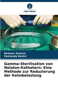 Produktbild: Gamma-Sterilisation von Nelaton-Kathetern: Eine Methode zur Reduzierung der Keimbelastung