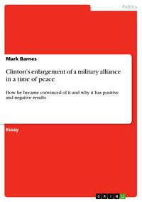 Produktbild: Clinton's enlargement of a military alliance in a time of peace